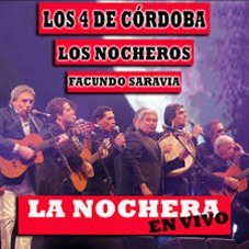 La Nochera en vivo Los 4 de Córdoba, Los Nocheros y Facundo Saravia 2021