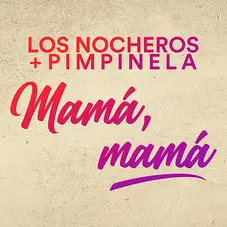 Mamá, mamá Los Nocheros y Pimpinela 2021
