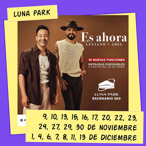 Es ahora Abel Pintos y Luciano Pereyra Luna Park