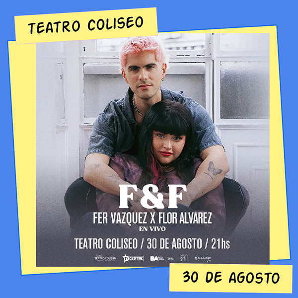 Flor Álvarez y Fer Vázquez Teatro Coliseo 30 de Agosto