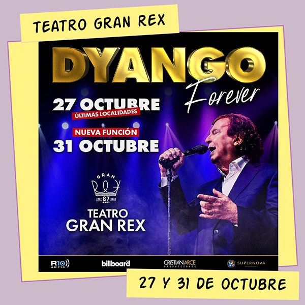 Dyango Teatro Gran Rex 27 y 31 de Octubre