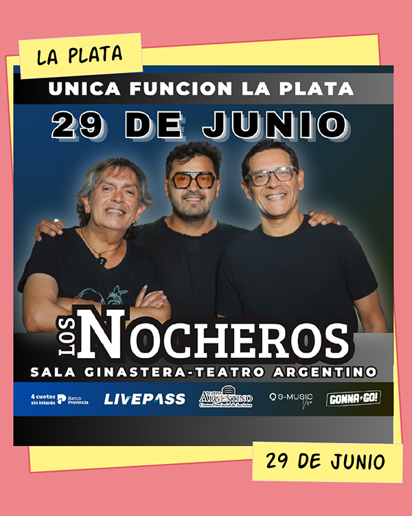 Los Nocheros Sala Ginastera Teatro Argentino La Plata 29 de Junio