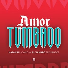 Amor tumbado Natanel Cano y Alejandro Fernández