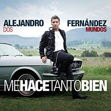 Me hace tanto bien Alejandro Fernández