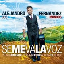 Se me va la voz bachata Alejandro Fernández y Héctor Acosta "El Torito"