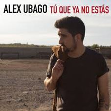 Tú que ya no estás Alex Ubago