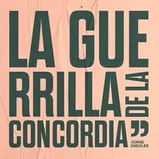 La guerrilla de la concordia Jorge Drexler