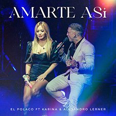 Amarte así Alejandro Lerner, Karina y El Polaco