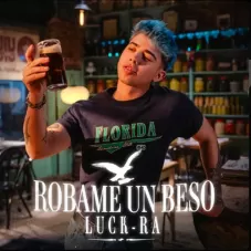 Robame un beso Luck Ra