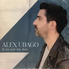 Si es por los dos Alex Ubago
