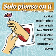 Sólo pienso en ti tributo a Víctor Manuel Amaral