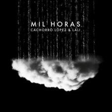 Mil horas Lali y Cachorro López