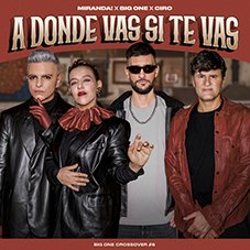 A dónde vas si te vas Crossover #6 Miranda!, Big One y Ciro y Los Persas