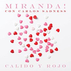 Cálido y rojo Miranda! y Carlos Sadness