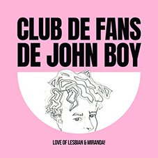 Club de fans de John Boy Love of Lesbian y Miranda!