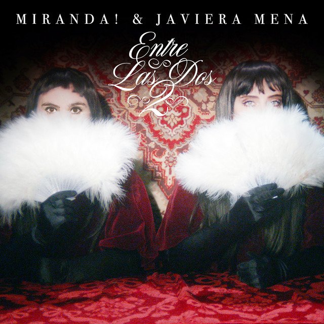 Entre las dos Miranda! y Javiera Mena