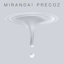 Precoz Miranda!
