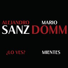 ¿Lo ves? / Mientes Alejandro Sanz y Mario Domm