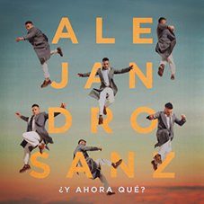 ¿Y ahora qué? Alejandro Sanz