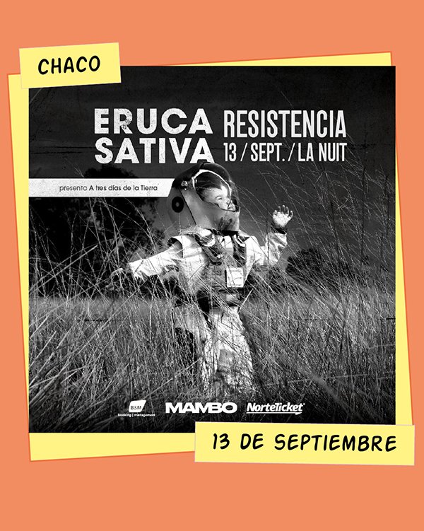 Eruca Sativa La Nuit Resistencia Chaco 13 de Septiembre