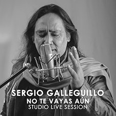 No te vayas aún Studio Live session Sergio Galleguillo
