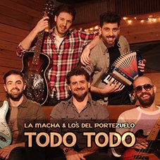 Todo todo Los Del Portezuelo y La Macha