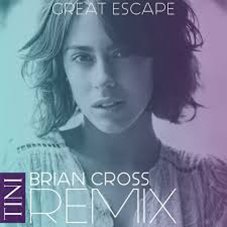 Great escape Brian Cross Remix Tini