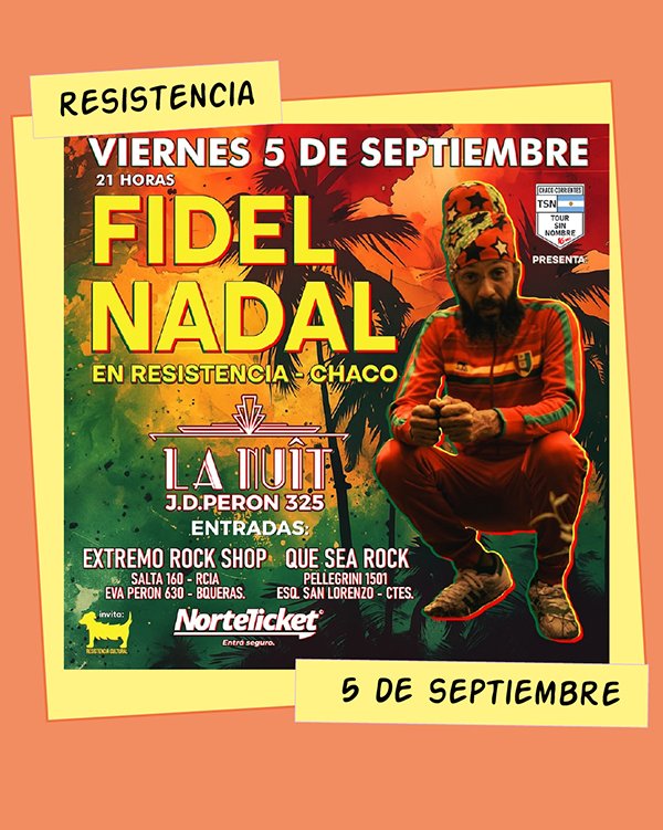 Fidel Nadal La Nuit Resistencia Chaco 5 de Septiembre