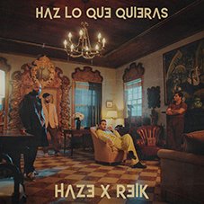 Haz lo que quieras Reik y Haze