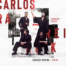 Cuántas veces Carlos Rivera y Reik