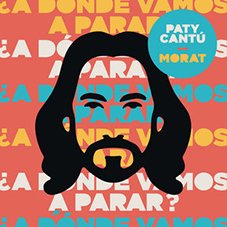 ¿A dónde vamos a parar? Paty Cantú y Morat