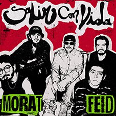 Salir con vida Morat y Feid