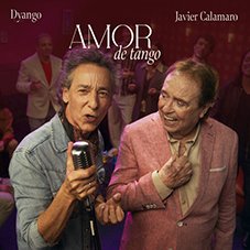Amor de tango Dyango y Javier Calamaro
