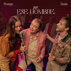 Por ese hombre Dyango y Ainda