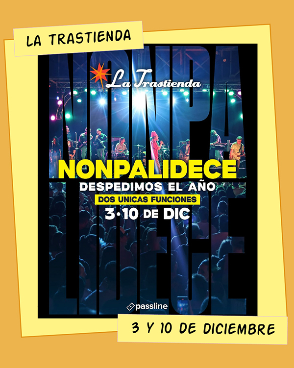 Nonpalidece La Trastienda 3 y 10 de Diciembre