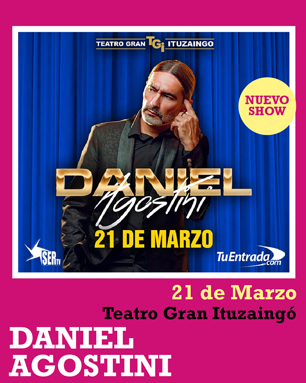 Daniel Agostini Teatro Gran Ituzaingó 21 de Marzo