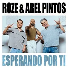 Esperando por ti Roze y Abel Pintos